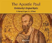 The Apostle Paul: Christianity's Original Mystic