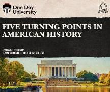 Five Turning Points in American History