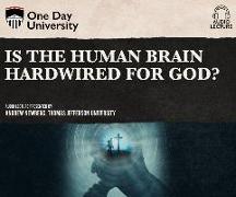 Is the Human Brain Hardwired for God?