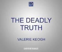 The Deadly Truth: A Heart-Stopping Psychological Thriller