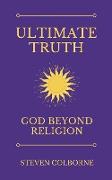 Ultimate Truth: God Beyond Religion