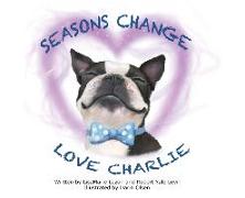 Seasons Change Love Charlie