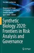 Synthetic Biology 2020: Frontiers in Risk Analysis and Governance