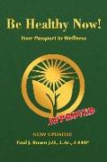 Be Healthy Now!: Your Passport to Wellness