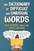The Dictionary of Difficult and Unusual Words: Over 10,000 Confusing Terms Explained