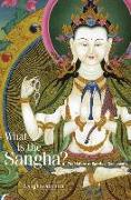 What Is the Sangha?: The Nature of Spiritual Community