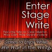 Enter Stage Write Lib/E: Stories to Enjoy While We Wait in the Wings