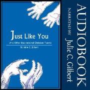 Just Like You: And Other Inspirational Christian Poems