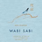 Wabi Sabi: Japanese Wisdom for a Perfectly Imperfect Life