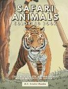 Safari Animal Coloring Book: Color In 30 Realistic And Hand-Drawn Wild Animals Of The Serengeti