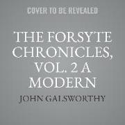 The Forsyte Chronicles, Vol. 2 a Modern Comedy