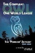 The Compleat OWL: One World League: The 'Forever' Zeitgeist 1950-2050