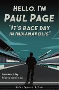 Hello, I'm Paul Page: It's Race Day in Indianapolis