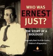 Who Was Ernest Just? The Story of a Biologist | Biography Book for Kids Grade 5 | Children's Biographies