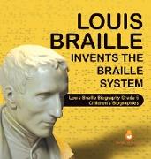 Louis Braille Invents the Braille System | Louis Braille Biography Grade 5 | Children's Biographies