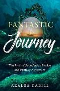 Fantastic Journey: The Soul of Speculative Fiction and Fantasy Adventure