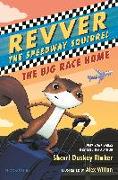 Revver the Speedway Squirrel: The Big Race Home