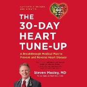 The 30-Day Heart Tune-Up (Revised and Updated) Lib/E: A Breakthrough Medical Plan to Prevent and Reverse Heart Disease