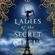 The Ladies of the Secret Circus Lib/E