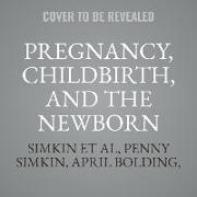 Pregnancy, Childbirth, and the Newborn Lib/E