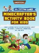 Minecraft Activity Book: 50+ Exciting Games: Minecrafter's Activity Book for Kids: Family-Friendly Activities for Exploring Topics in Science