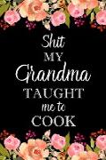 Shit My Grandma Taught Me to Cook