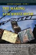 The Making of the Auschwitz Myth: Auschwitz in British Intercepts, Polish Underground Reports and Postwar Testimonies (1941-1947). On the Genesis and