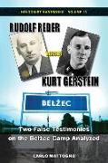 Rudolf Reder versus Kurt Gerstein: Two False Testimonies on the Bel&#380,ec Camp Analyzed