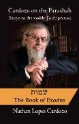 Cardozo on the Parashah: Essays on the Weekly Torah Portion: Volume 2 - Shemot/Exodus