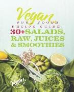 Vegan Soul Food Recipe Guide: 30 Plus Salads, Raw, Juices, & Smoothies