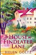 The House on Findlater Lane: Large Print Edition