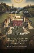 The Seven Gifts of the Spirit of the Liturgy: Centennial Perspectives on Romano Guardini's Landmark Work