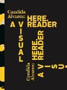 Candida Alvarez: Here: A Visual Reader