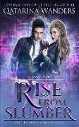 Rise from Slumber: The Exousia Chronicles Book One