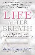 Life After Breath: How a Brush with Fatality Gave Me a Glimpse of Immortality