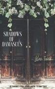 Shadows of Damascus: An Unforgettable Story Unique to Our Times