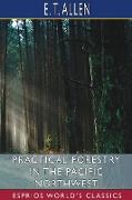 Practical Forestry in the Pacific Northwest (Esprios Classics)