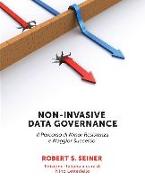Non-Invasive Data Governance Italian Version: Il Percorso di Minor Resistenza e Maggior Successo