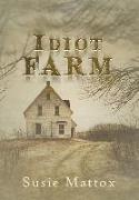 Idiot Farm