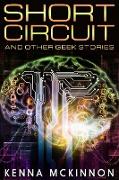 Short Circuit And Other Geek Stories