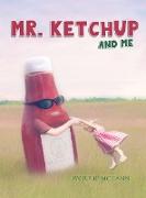 Mr. Ketchup and Me