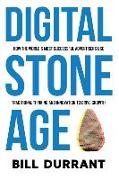 Digital Stone Age: How the World's Most Successful Advertisers Use Traditional Thinking and Innovation to Drive Growth