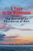 A Voice in the Wilderness - the Sound of an Abundance of Rain