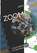 Zoom!: How to Win Right Now as an Operations Supervisor