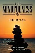 The Mindfulness Rx Journal: A companion journal to The Mindfulness Rx 56 days, 56 Ways to emotional and physical peace