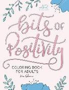 Bits of Positivity: Coloring Book for Adults