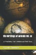 The Writings of Antonio Vol. III: US Presidents, Their Generals and Their Wars