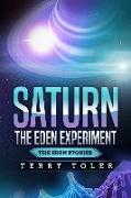 Saturn: The Eden Experiment