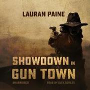 Showdown in Gun Town Lib/E