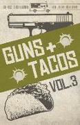 Guns + Tacos Vol. 3